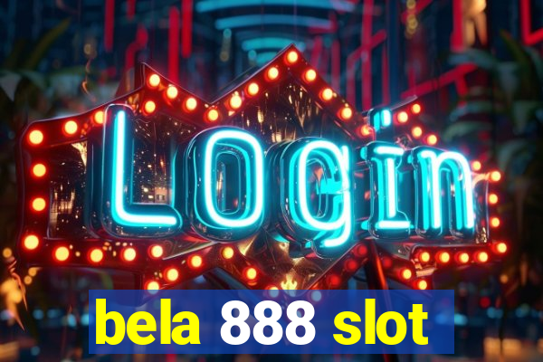 bela 888 slot